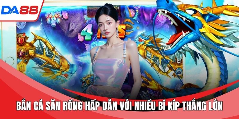 Bắn cá săn rồng