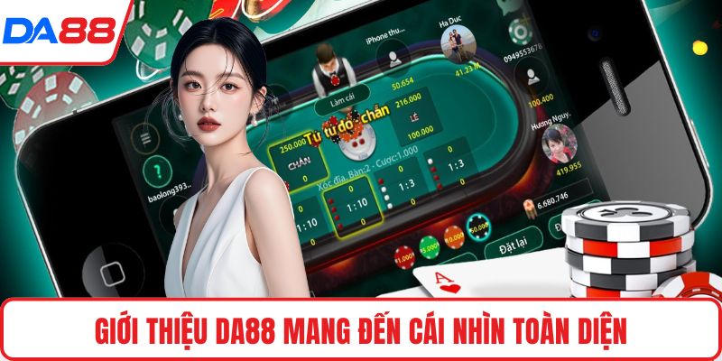 Giới thiệu DA88 mang đến cái nhìn toàn diện
