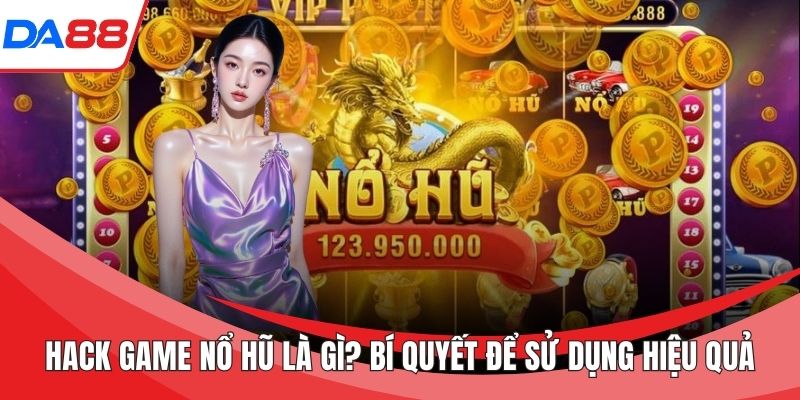 Hack game nổ hũ