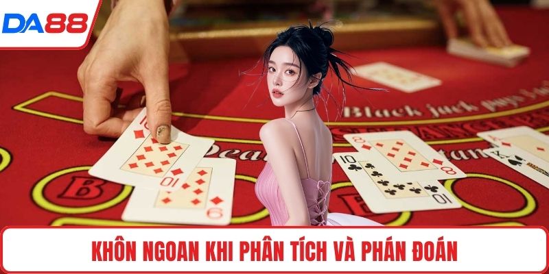 Khôn ngoan khi phân tích và phán đoán