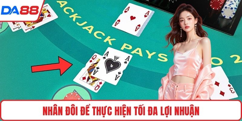 Nhân đôi để thực hiện tối đa lợi nhuận
