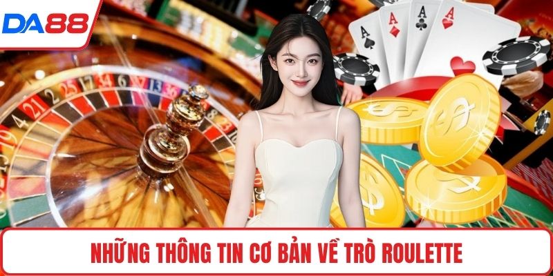 Những thông tin cơ bản về trò Roulette