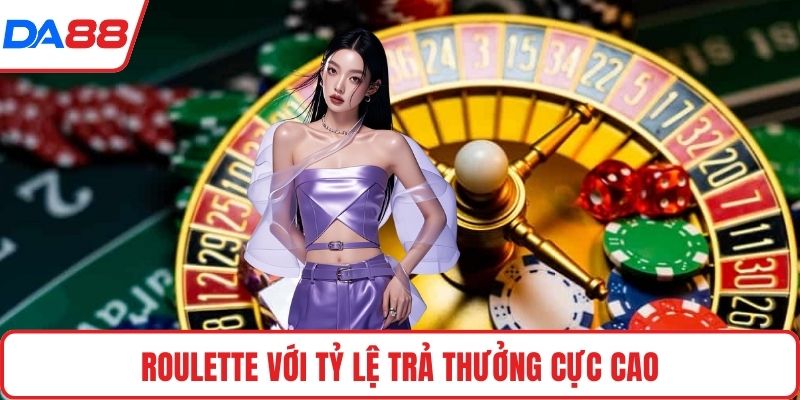 Roulette với tỷ lệ trả thưởng cực cao