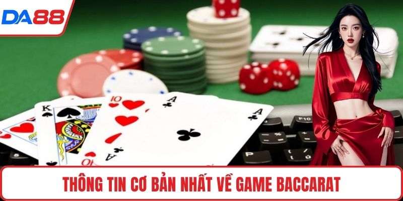Thông tin cơ bản nhất về game Baccarat